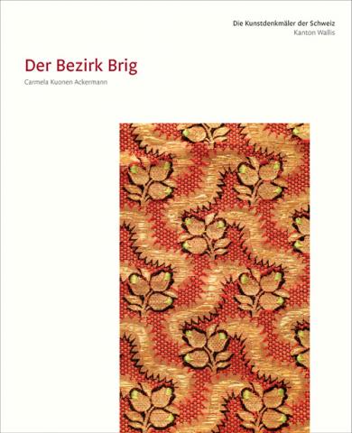 Die Kunstdenkmäler des Kantons Wallis, Band IV. Der Bezirk Brig