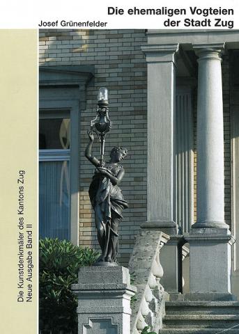 Band 108. Zug, Neue Ausgabe II. Die ehemaligen Vogteien der Stadt Zug