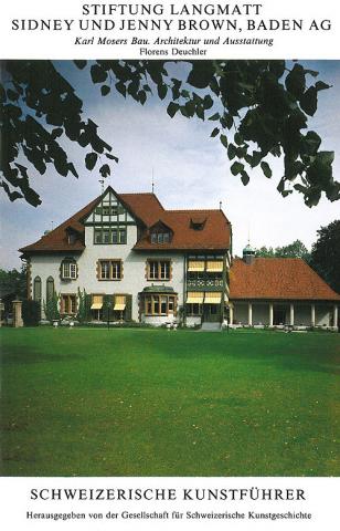 Stiftung Langmatt Sidney und Jenny Brown, Baden AG Karl Mosers Bau. Architektur und Ausstattung
