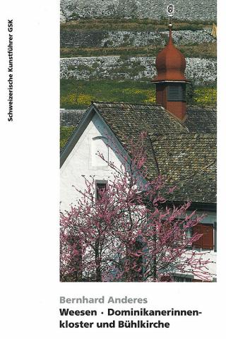 Weesen. Dominikanerinnenkloster und Bühlkirche