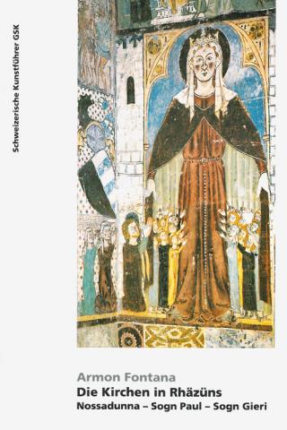 Die Kirchen in Rhäzüns. Nossadunna – Sogn Paul – Sogn Gieri
