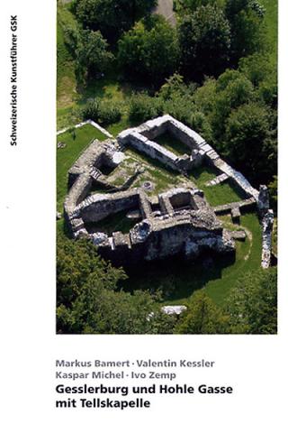 Gesslerburg und Hohle Gasse mit Tellskapelle