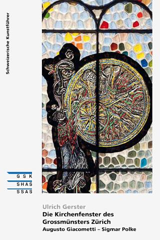 Die Kirchenfenster des Grossmünsters Zürich. Augusto Giacometti – Sigmar Polke