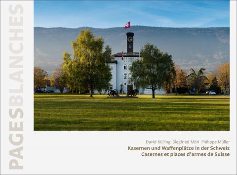 Kasernen und Waffenplätze in der Schweiz | Casernes et places d'armes de Suisse
