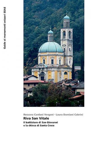 Riva San Vitale. Il battistero di San Giovanni e la chiesa die Santa Croce