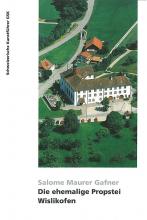 Die ehemalige Propstei Wislikofen