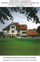 Stiftung Langmatt Sidney und Jenny Brown, Baden AG Karl Mosers Bau. Architektur und Ausstattung