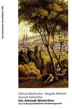 Die Altstadt Winterthur. Eine kulturgeschichtliche Entdeckungsreise