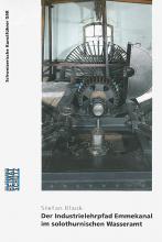 Der lndustrielehrpfad Emmekanal im solothurnischen Wasseramt