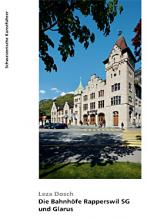 Die Bahnhöfe Rapperswil SG und Glarus