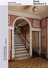 Band 113. Solothurn II. Die Stadt Solothurn II. Profanbauten