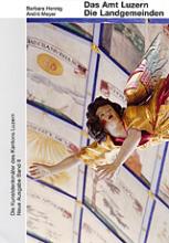Band 116. Luzern, Neue Ausgabe II. Das Amt Luzern. Die Landgemeinden